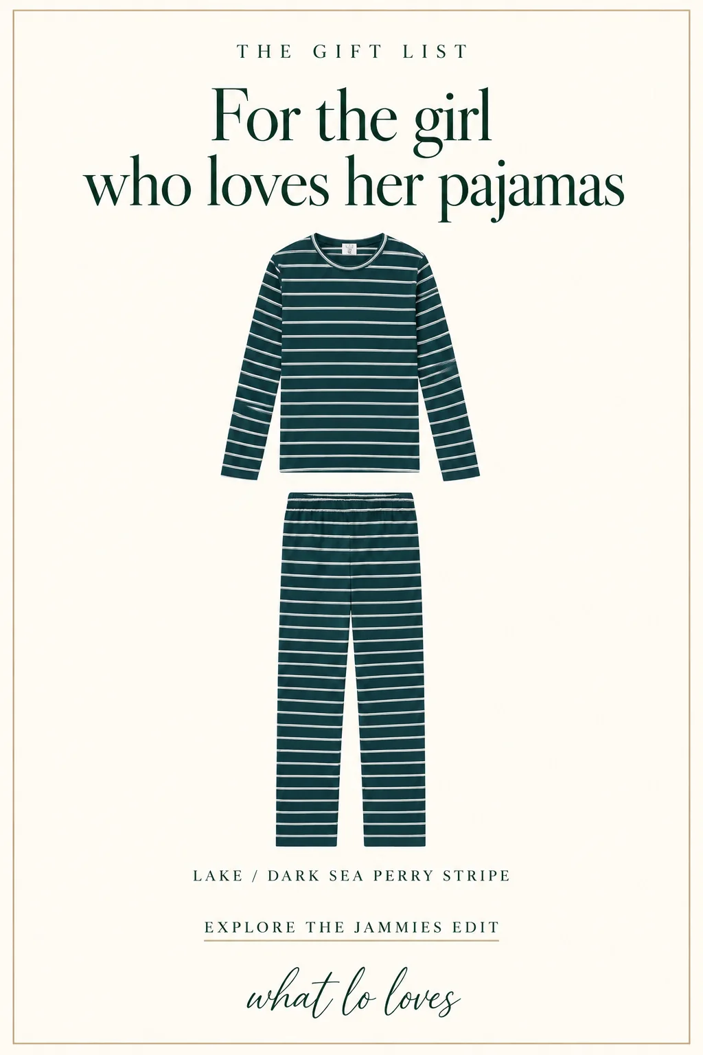 For the girl who loves her pajamas: Classic green stripes for early nights & slow mornings.